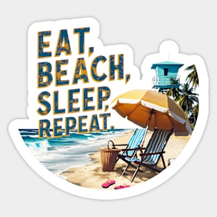 Eat, Beach, Sleep, Repeat. fun summer vacation travel puns tee Sticker